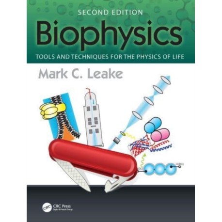 Biophysics: Tools and Techniques for the Physics of Life