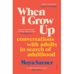 When I Grow Up: conversations with adults in search of adulthood