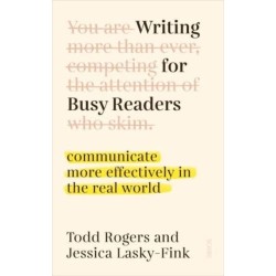 Writing for Busy Readers: communicate more effectively in the real world