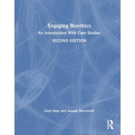 Engaging Bioethics: An Introduction With Case Studies
