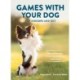 Games With Your Dog: For Indoors and Out
