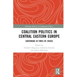 Coalition Politics in Central Eastern Europe: Governing in Times of Crisis
