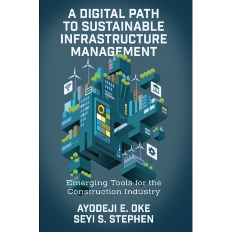 A Digital Path to Sustainable Infrastructure Management: Emerging Tools for the Construction Industry