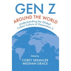 Gen Z Around the World: Understanding the Global Cohort Culture of Generation Z