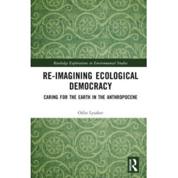 Ecological Democracy: Caring for the Earth in the Anthropocene