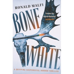 Bone White: A gripping suspenseful horror thriller