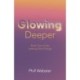 Glowing Deeper: Book Two of the Letting Glow Trilogy