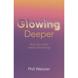 Glowing Deeper: Book Two of the Letting Glow Trilogy