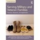 Serving Military and Veteran Families: Theories, Research, and Application