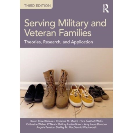 Serving Military and Veteran Families: Theories, Research, and Application
