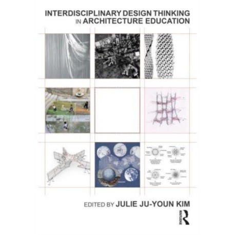 Interdisciplinary Design Thinking in Architecture Education