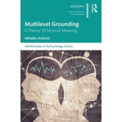 Multilevel Grounding: A Theory Of Musical Meaning