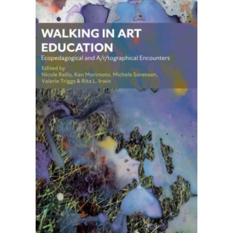 Walking in Art Education: Ecopedagogical and A/r/tographical Encounters