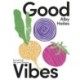 Good Vibes: Eat well with feel-good flavours