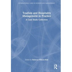 Tourism and Hospitality Management in Practice: A Case Study Collection
