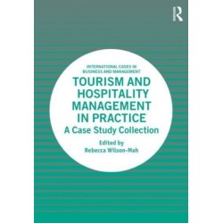 Tourism and Hospitality Management in Practice: A Case Study Collection