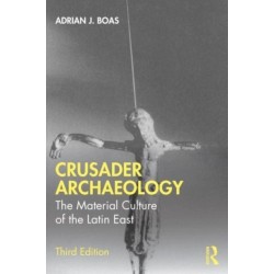 Crusader Archaeology: The Material Culture of the Latin East