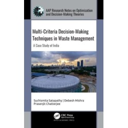 Multi-Criteria Decision-Making Techniques in Waste Management: A Case Study of India