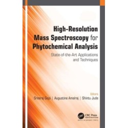 High-Resolution Mass Spectroscopy for Phytochemical Analysis: State-of-the-Art Applications and Techniques