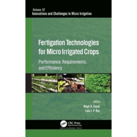 Fertigation Technologies for Micro Irrigated Crops: Performance, Requirements, and Efficiency