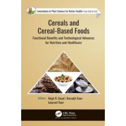 Cereals and Cereal-Based Foods: Functional Benefits and Technological Advances for Nutrition and Healthcare