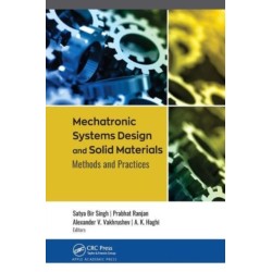 Mechatronic Systems Design and Solid Materials: Methods and Practices