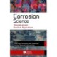 Corrosion Science: Theoretical and Practical Applications