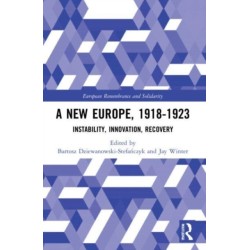 A New Europe, 1918-1923: Instability, Innovation, Recovery