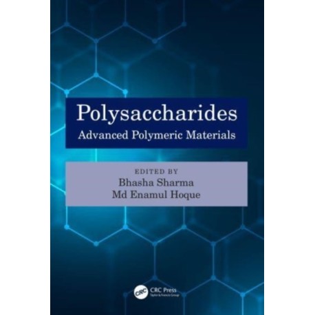 Polysaccharides: Advanced Polymeric Materials