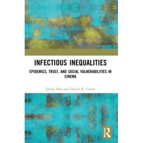 Infectious Inequalities: Epidemics, Trust, and Social Vulnerabilities in Cinema