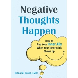 Negative Thoughts Happen: How to Find Your Inner Ally When Your Inner Critic Shows Up