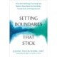 Setting Boundaries that Stick: How Neurobiology Can Help You Rewire Your Brain to Feel Safe, Connected, and Empowered