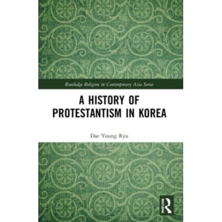 A History of Protestantism in Korea