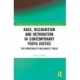 Race, Recognition and Retribution in Contemporary Youth Justice: The Intractability Malleability Thesis