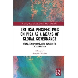 Critical Perspectives on PISA as a Means of Global Governance: Risks, Limitations, and Humanistic Alternatives