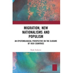 Migration, New Nationalisms and Populism: An Epistemological Perspective on the Closure of Rich Countries