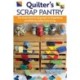 Quilter's Scrap Pantry: The Grab-and-Go Approach to Organizing and Making Quilts from Scraps