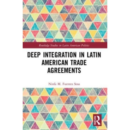 Deep Integration in Latin American Trade Agreements