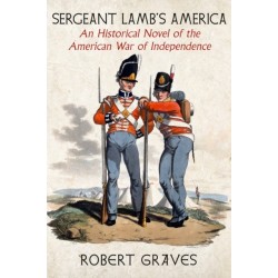 Sergeant Lamb's America: An Historical Novel of the American War of Independence