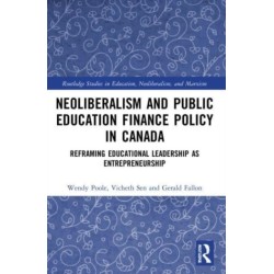 Neoliberalism and Public Education Finance Policy in Canada: Reframing Educational Leadership as Entrepreneurship