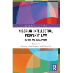 Nigerian Intellectual Property Law: Reform and Development