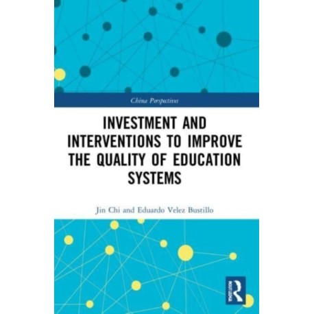 Investment and Interventions to Improve the Quality of Education Systems