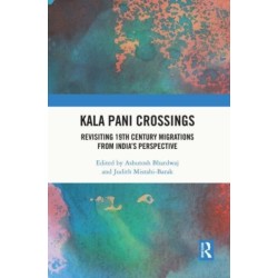 Kala Pani Crossings: Revisiting 19th Century Migrations from India’s Perspective