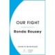 Our Fight: The new inspirational memoir from the UFC and WWE icon