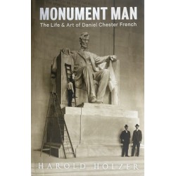 Monument Man: The Life & Art of Daniel Chester French