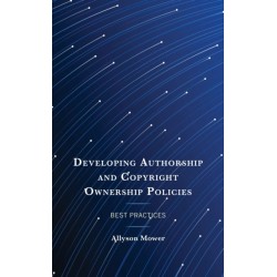 Developing Authorship and Copyright Ownership Policies: Best Practices