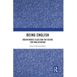 Being English: Indian Middle Class and the Desire for Anglicisation