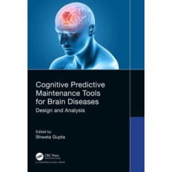 Cognitive Predictive Maintenance Tools for Brain Diseases: Design and Analysis