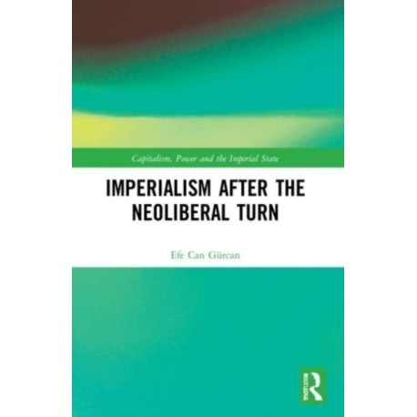 Imperialism after the Neoliberal Turn