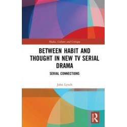 Between Habit and Thought in New TV Serial Drama: Serial Connections
